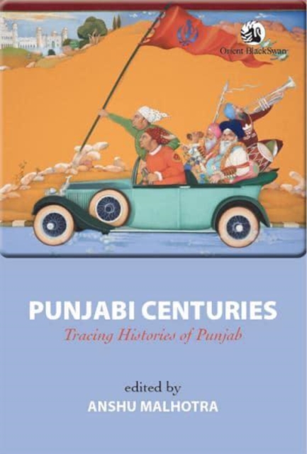 Punjabi Centuries Tracing Histories of Punjab