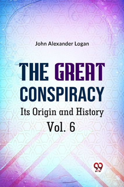 Great Conspiracy its Origin and History