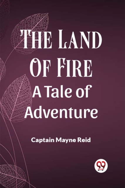 Land Of Fire A Tale Of Adventure 
