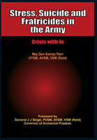 Stress, Suicides and Fratricides in the Army Crisis within