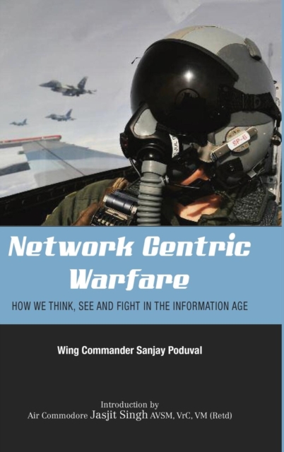 Network Centric Warfare How We Think, See and Fight in