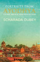 Portraits from Ayodhya Living India's Contradictions