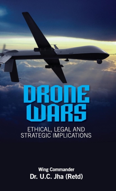 Drone Wars Ethical, Legal and Strategic I