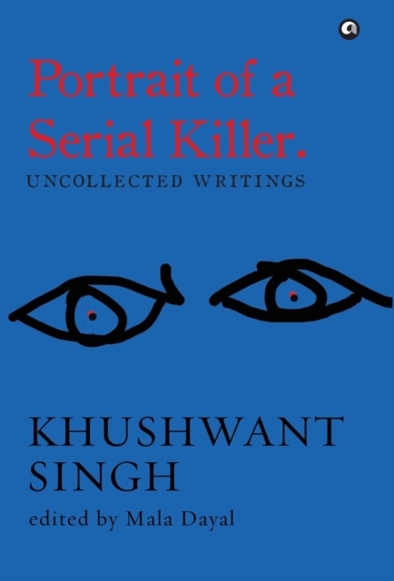 Portrait of a Serial Killer Uncollected Writings