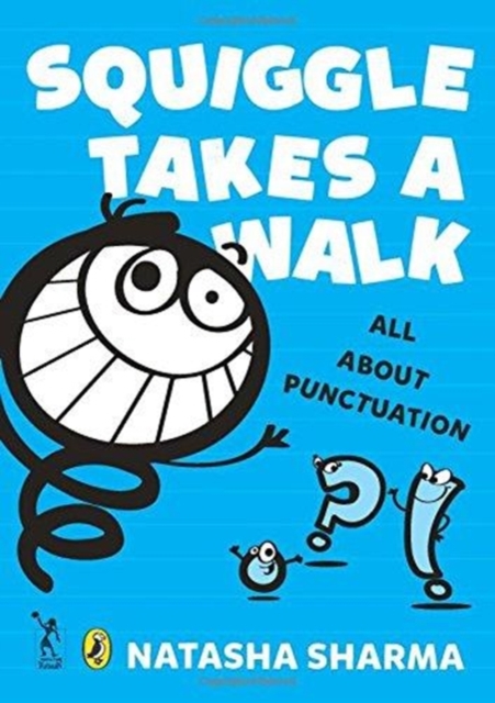 Squiggle takes a walk Learning about Punctuation
