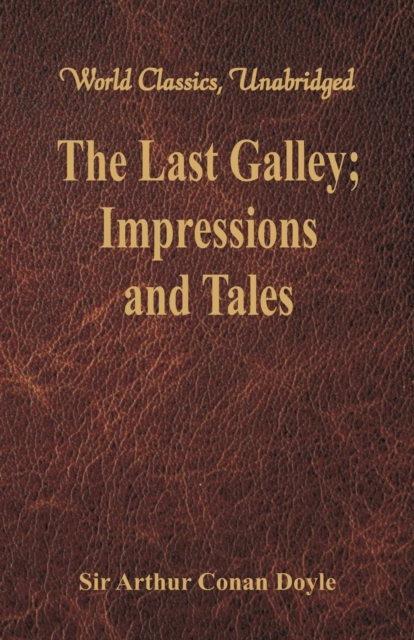 Last Galley; Impressions and Tales