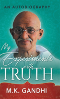 My Experiments with Truth 