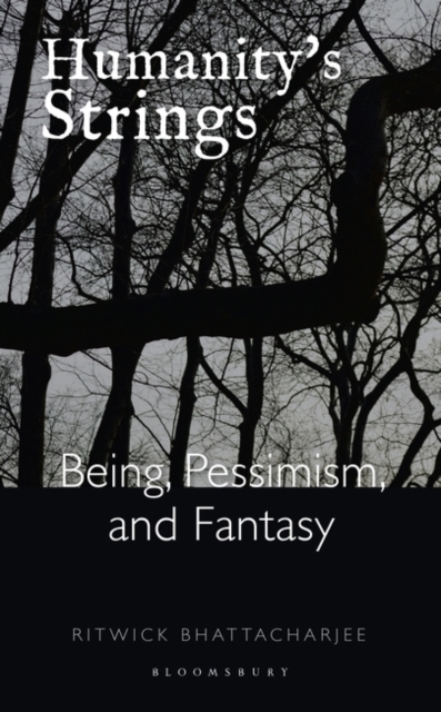 Humanity's Strings Being, Pessimism, and Fantasy