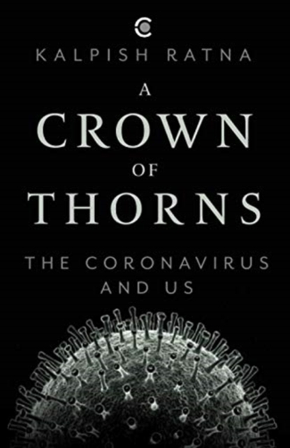 Crown of Thorns : The Coronavirus and Us