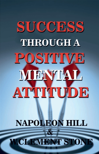 Success Through a Positive Mental Attitude 