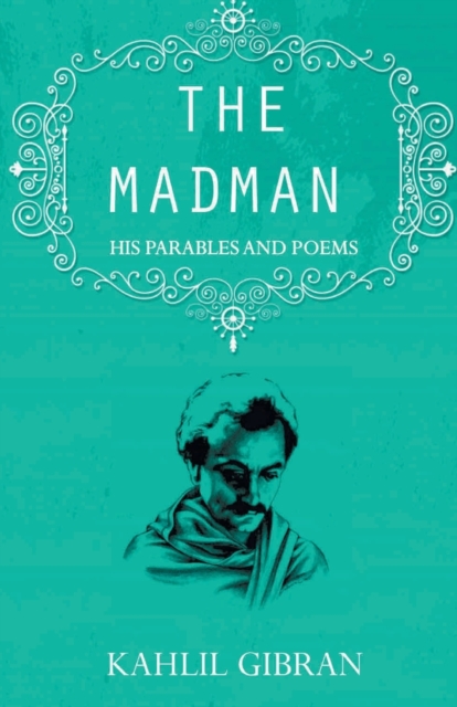 madman His Parables and Poems