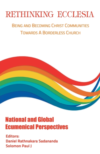 Rethinking Ecclesia Volume - IV Being and Becoming Christ Comm