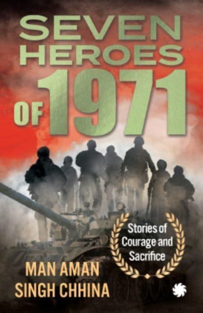 Seven Heroes of 1971 Stories of Courage and Sacrifice