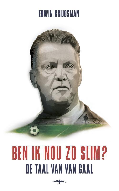 Ben ik nou zo slim? De taal van Van Gaal