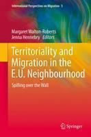 Territoriality and Migration in the E.U. Neighbourhood: Spilling Over the Wall  Internation