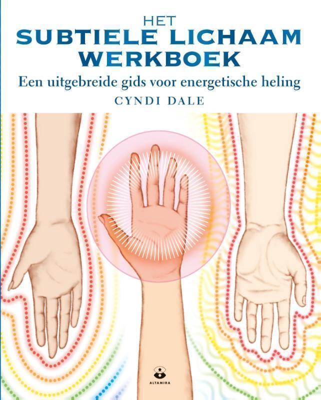 Het subtiele lichaam een uitgebreide gids voor energetische healing