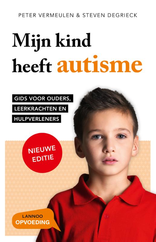 Mijn kind heeft autisme gids voor ouders, leerkrachten en hulpverleners