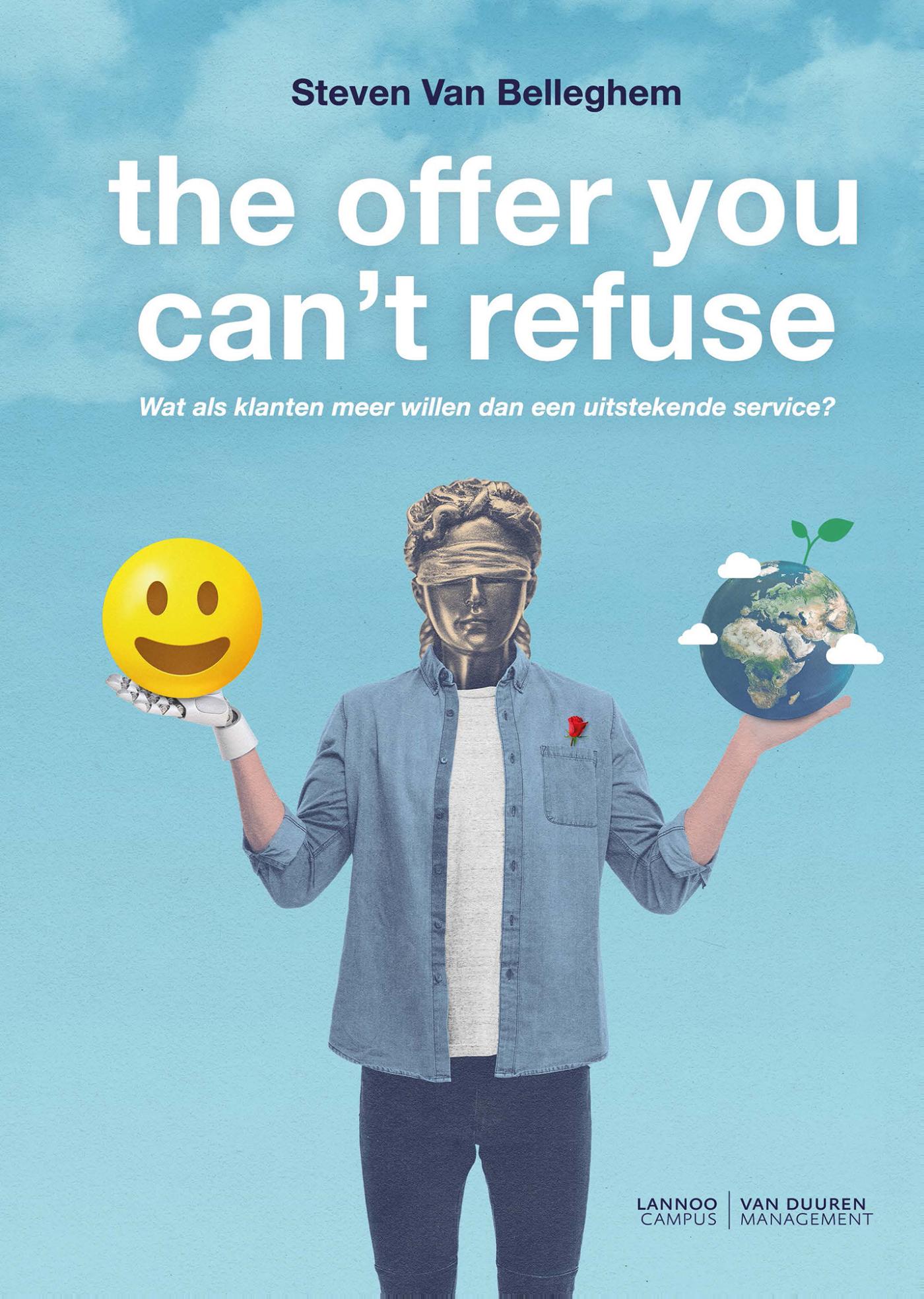 The offer you can 't refuse Wat als klanten meer willen dan een uitstekende service?