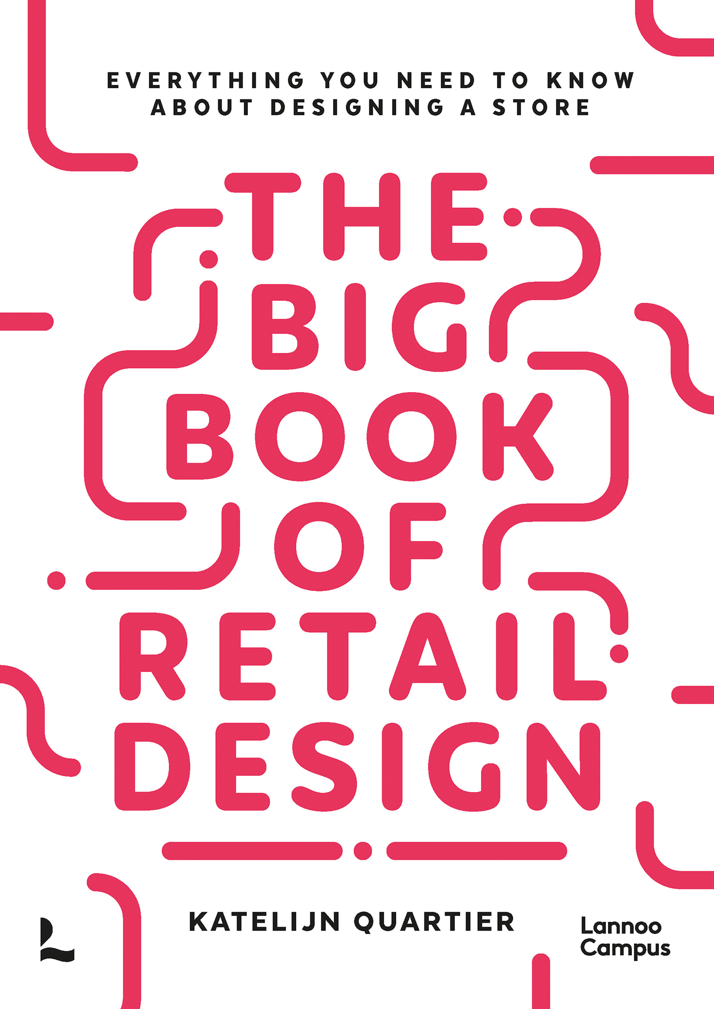 The Big Book of Retail Design Everything You Need to Know about Designing a Store