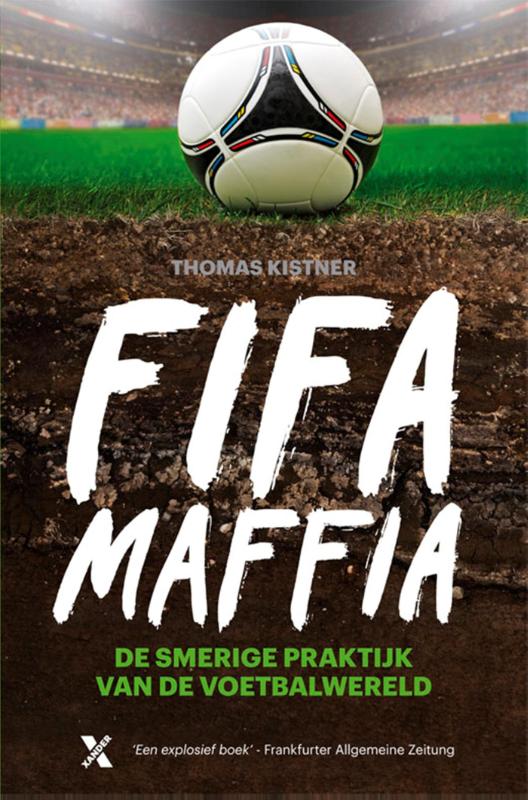Fifa maffia de smerige praktijk van de voetbalwereld