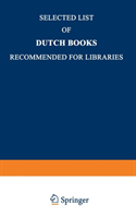 Selected List of Dutch Books Recommended for Libraries