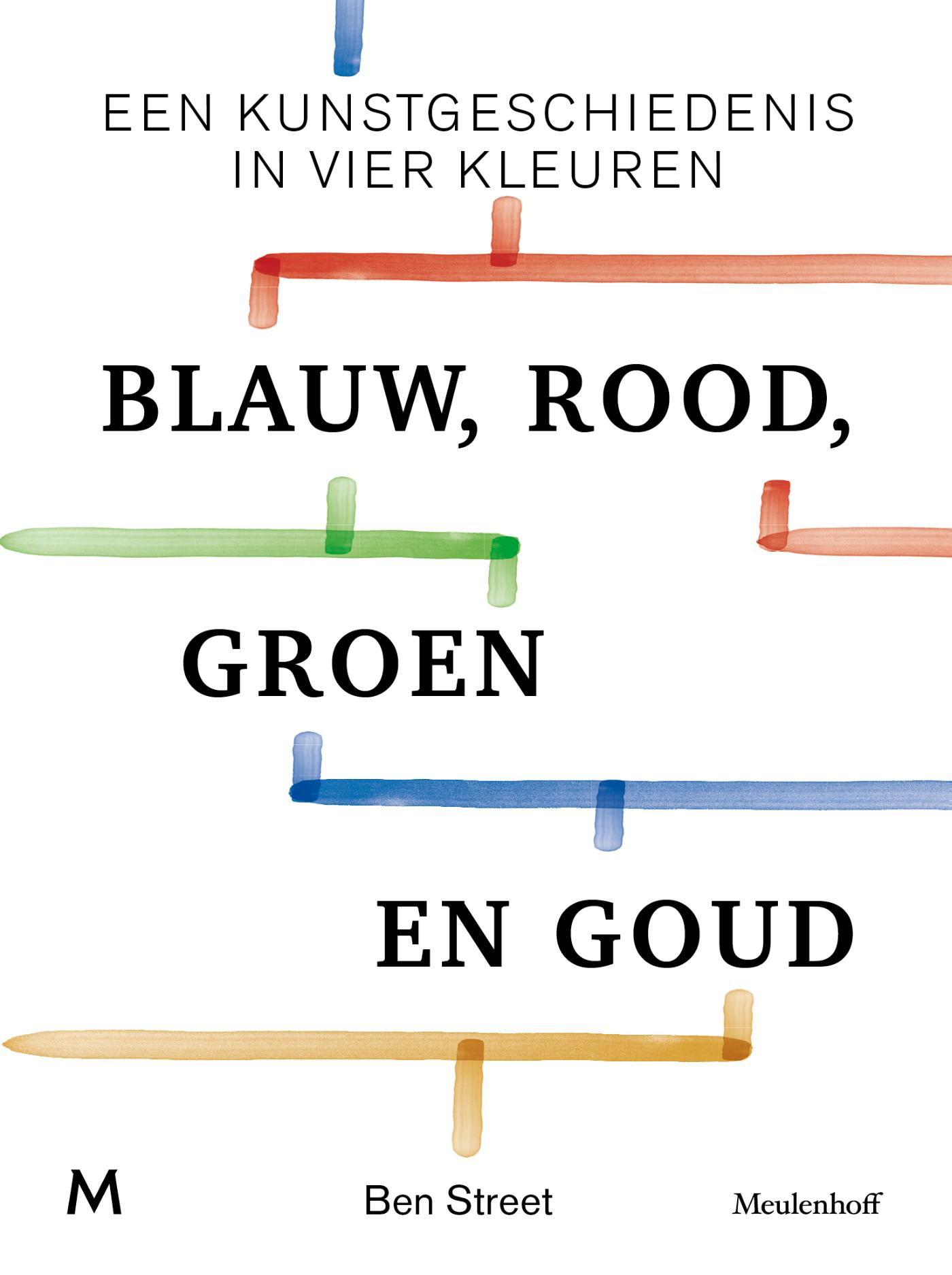 Blauw, rood, groen en goud Een kunstgeschiedenis in vier kleuren