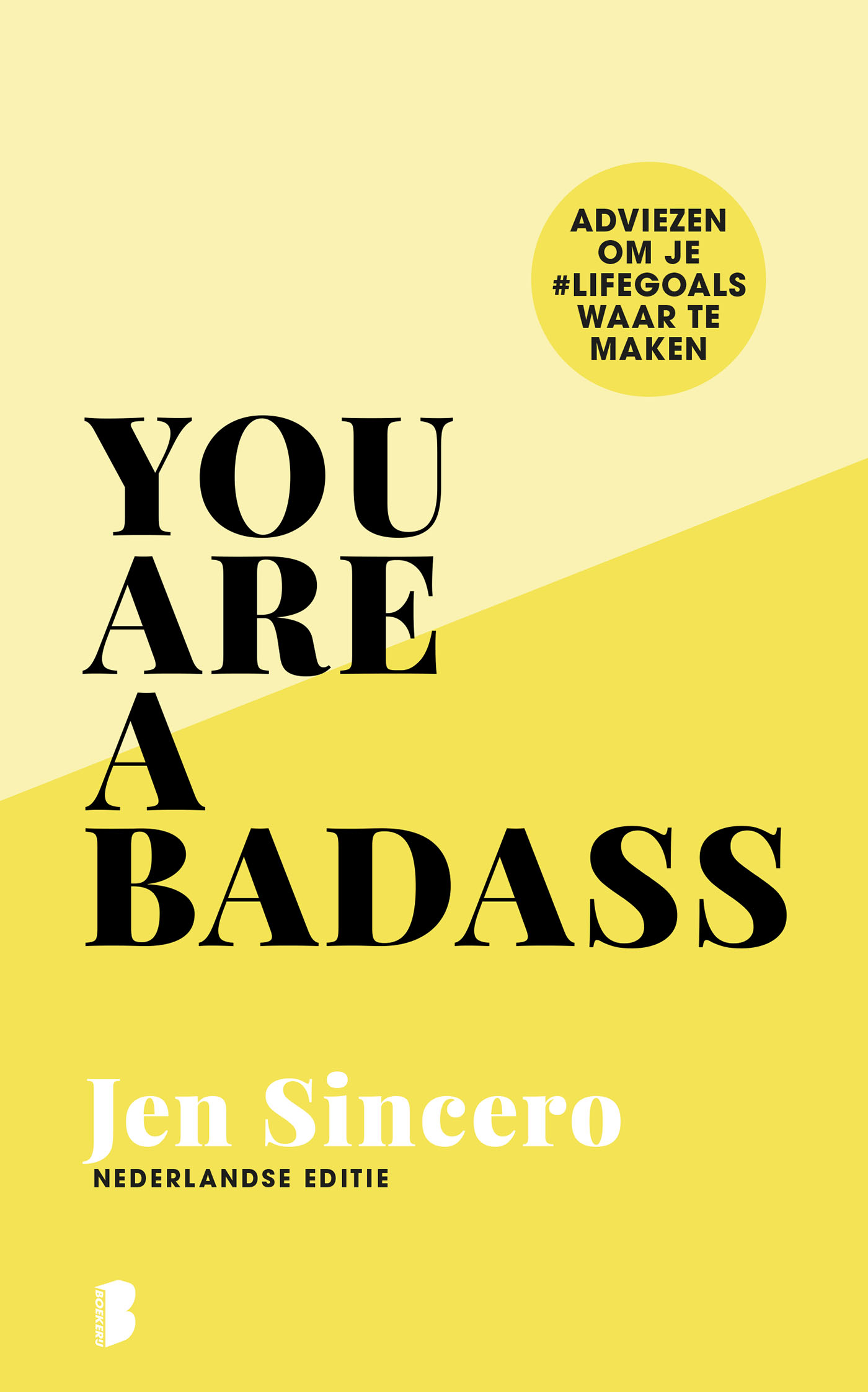You are a badass Adviezen om je #lifegoals waar te maken