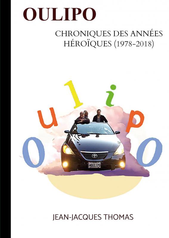 OULIPO Chroniques des années héroïques (1978-2018)