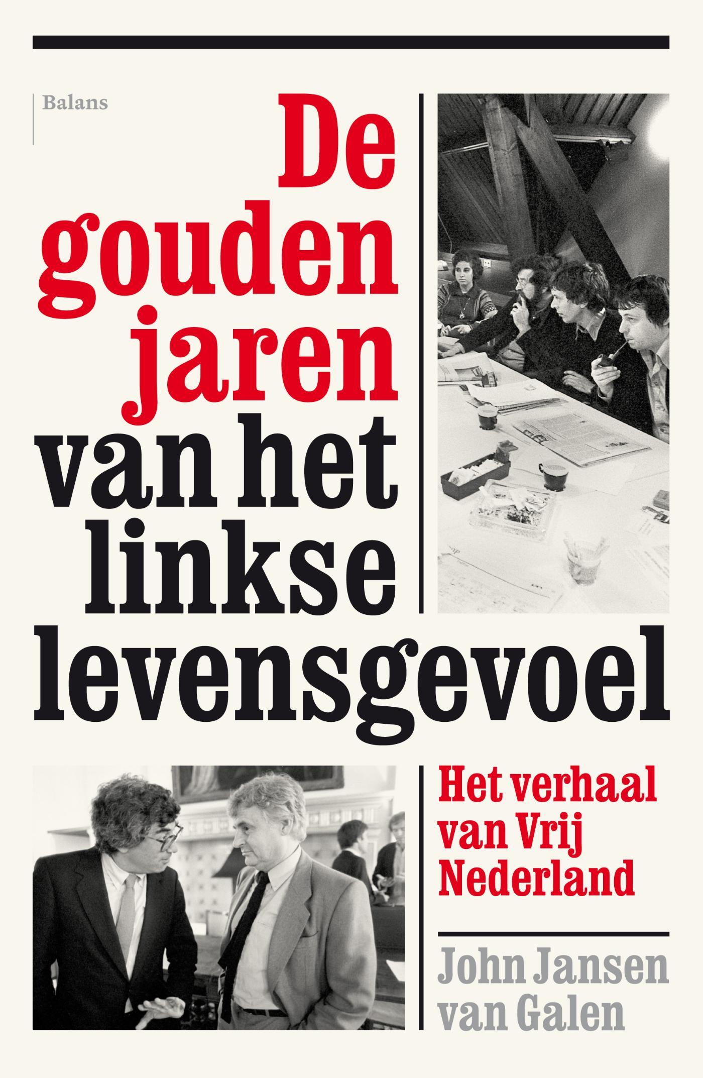 De gouden jaren van het linkse levensgevoel het verhaal van Vrij Nederland