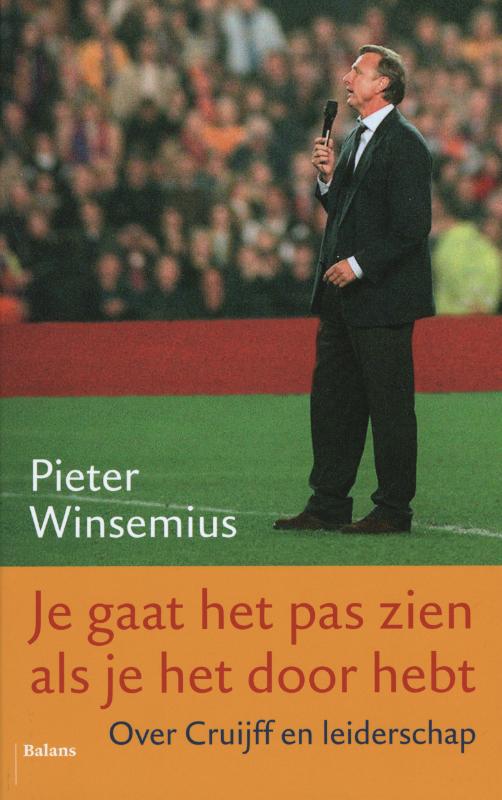 Je gaat het pas zien als je het doorhebt over Cruijff en leiderschap