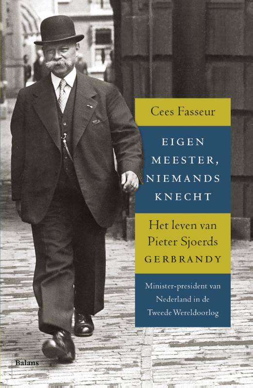 Eigen meester, niemands knecht het leven van Pieter Sjoerds Gerbrandy