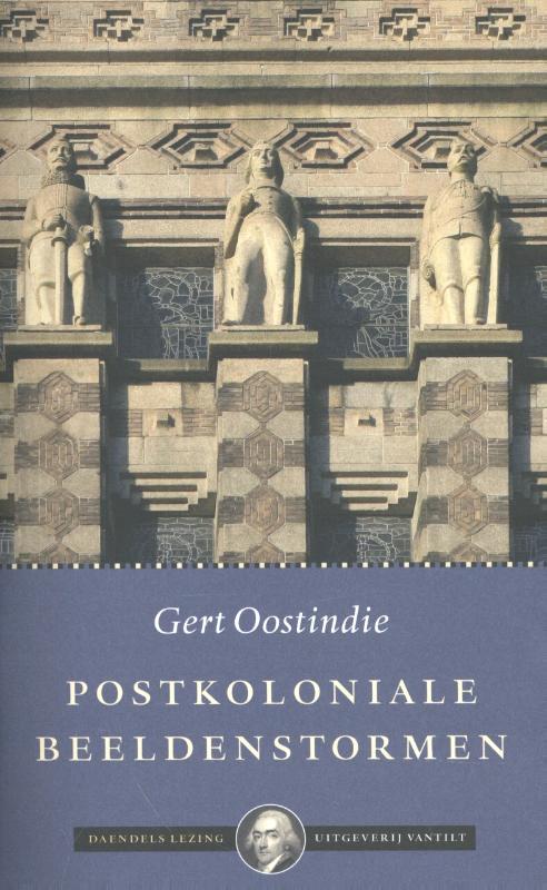 Postkoloniale beeldenstormen daendelslezing 2018