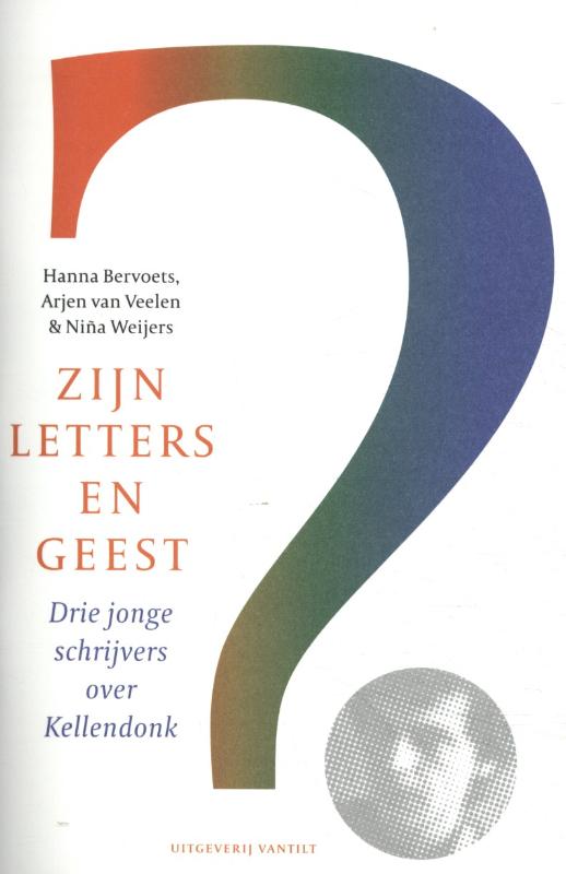 Zijn letters en geest Drie jonge schrijvers over Kellendonk