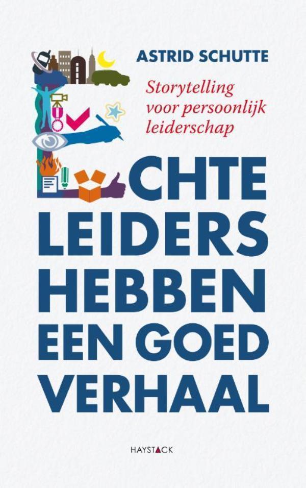 Echte leiders hebben een goed verhaal storytelling voor persoonlijk leiderschap
