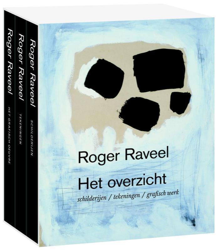 Roger Raveel, het ultieme overzicht schilderijen, tekeningen, grafiek