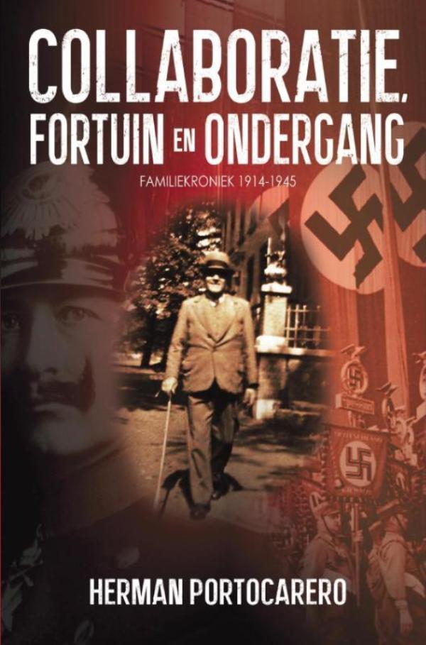 Collaboratie, fortuin en ondergang familiekroniek 1914-1945