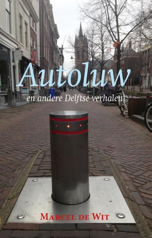 Autoluw En andere Delftse verhalen