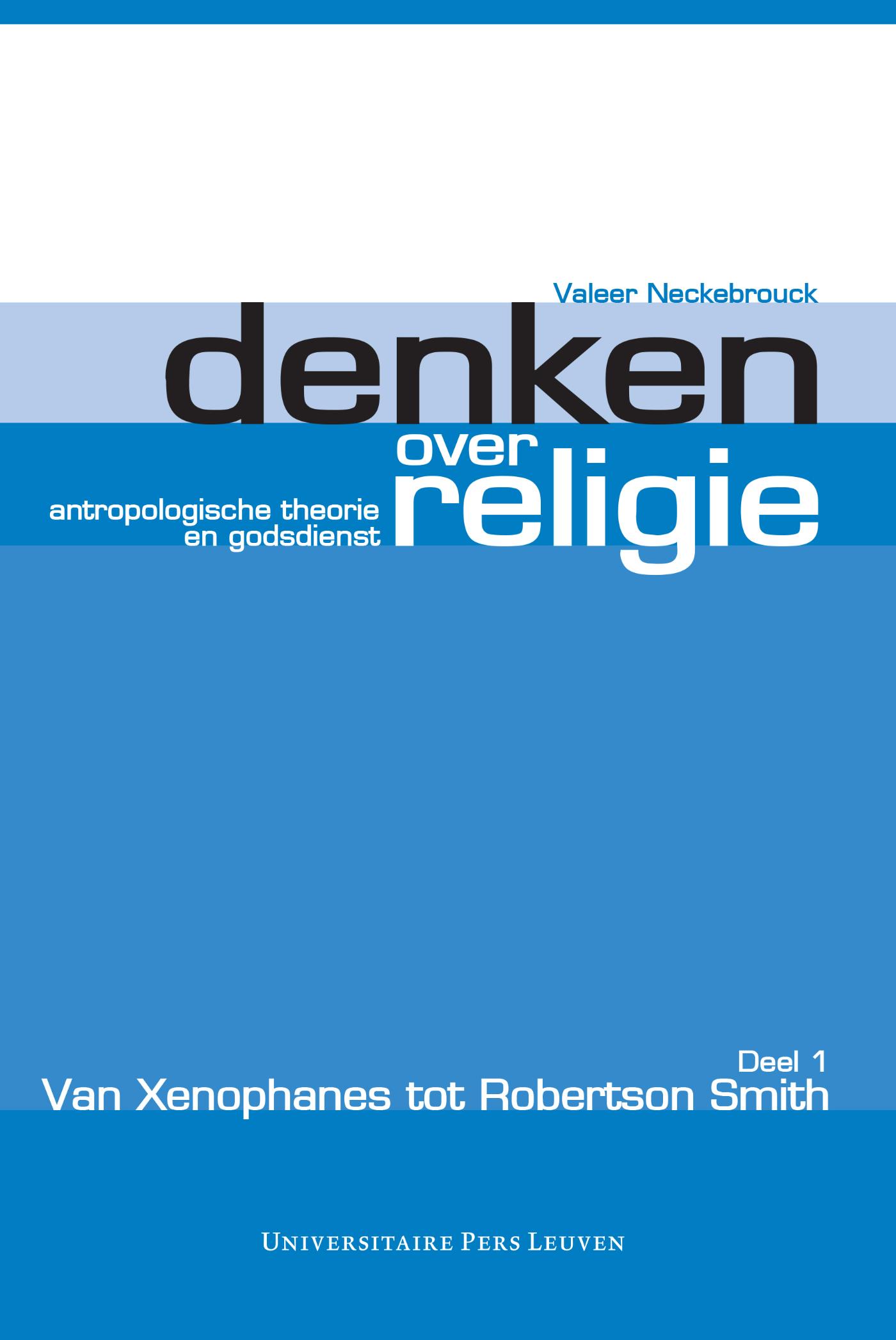 Denken over religie Antropologische theorie en godsdienst  I Van Xenophanes tot Robertson Smith
