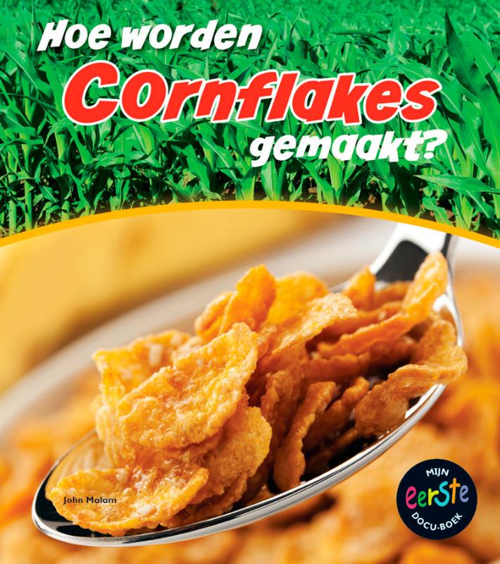 Hoe worden cornflakes gemaakt? 