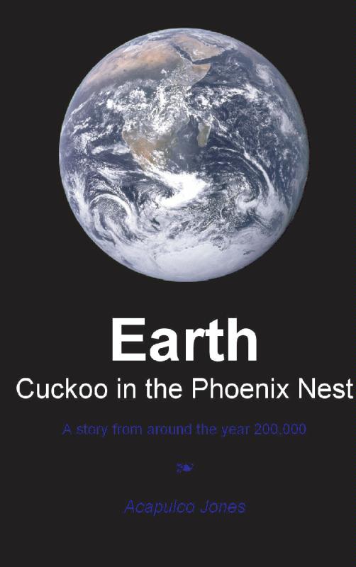 Earth. Cuckoo in the Phoenix nest 
