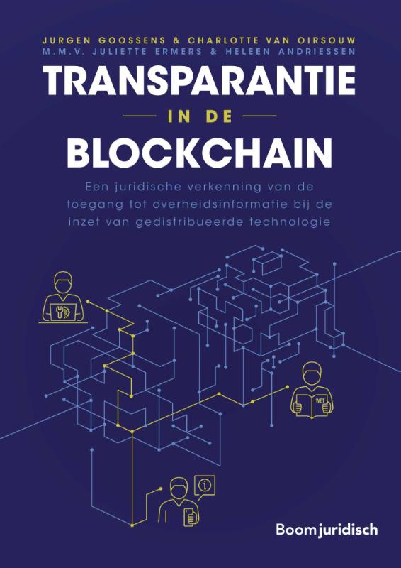 Transparantie in de blockchain Een juridische verkenning van de toegang tot overheidsinformatie bij de inzet van gedistribueerde technologie