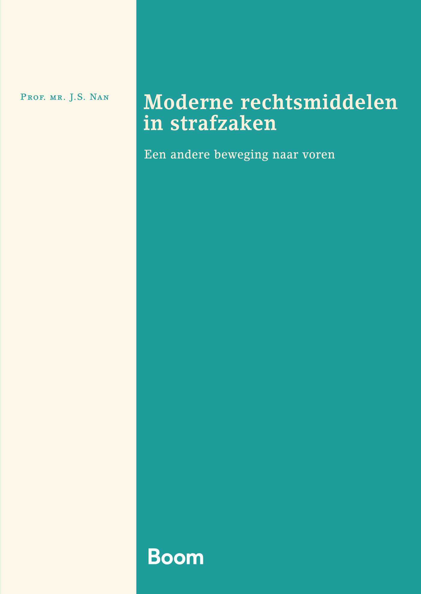 Moderne rechtsmiddelen in strafzaken Een andere beweging naar voren