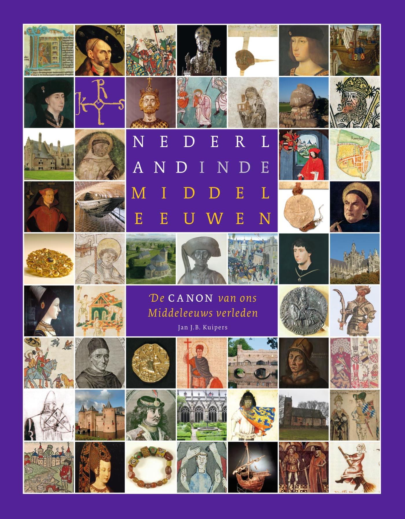 Nederland in de Middeleeuwen de canon van ons middeleeuws verleden