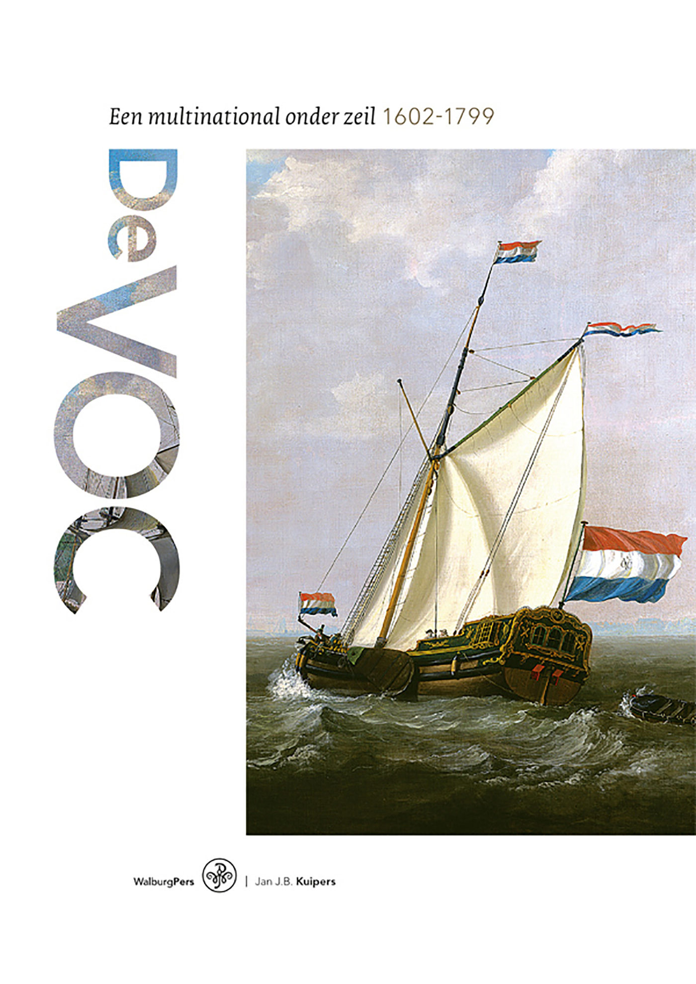De VOC Een multinational onder zeil, 1602-1799