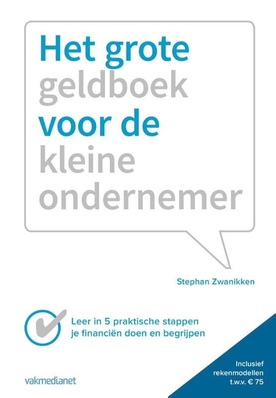 Het grote geldboek van de kleine ondernemer in 5 praktische stappen je financiën doen en