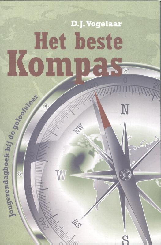 Het beste kompas Bijbels dagboek bij de geloofsleer. Voor leerlingen van groep acht + de eerste drie leerjaren van het voortgezet onderwijs