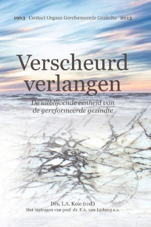 Verscheurd verlangen de uitblijvende eenheid van de gereformeerde gezindte