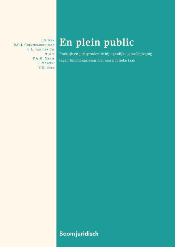 En plein public Praktijk en jurisprudentie bij openlijke geweldpleging tegen functionarissen met een publieke taak