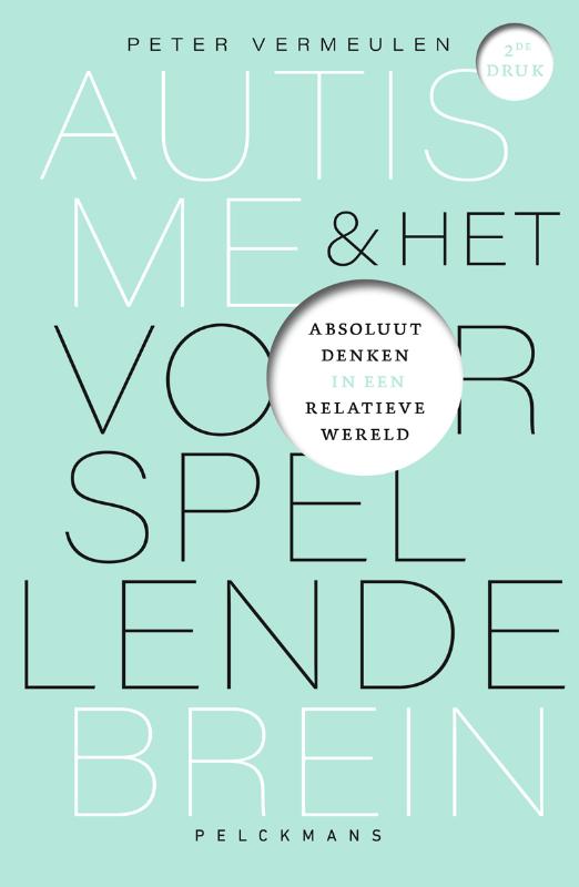 Autisme en het voorspellende brein Absoluut denken in een relatieve wereld