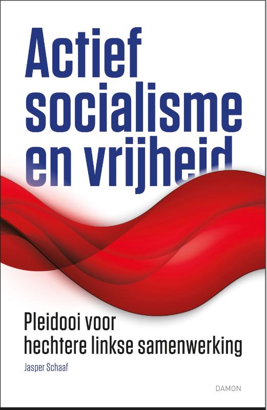 Actief socialisme en vrijheid pleidooi voor hechtere linkse samenwerking
